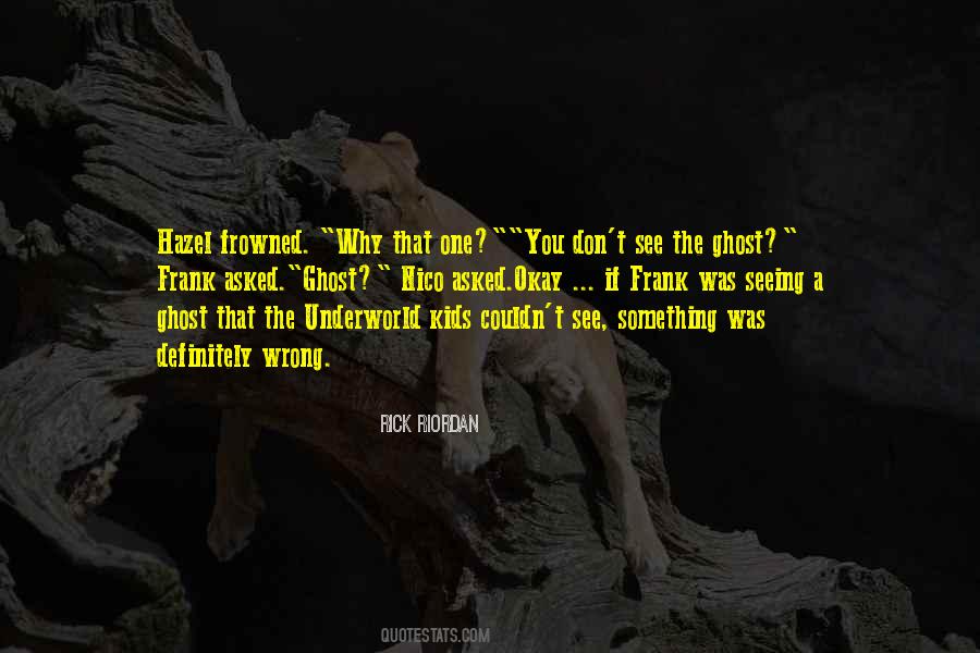 Quotes About Seeing Ghosts #289459
