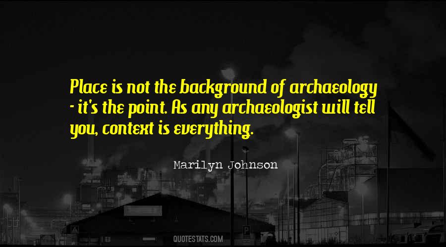 Quotes About Archaeology #1196120