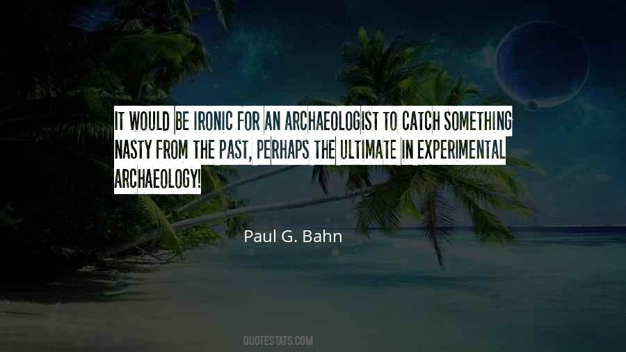 Quotes About Archaeology #670739