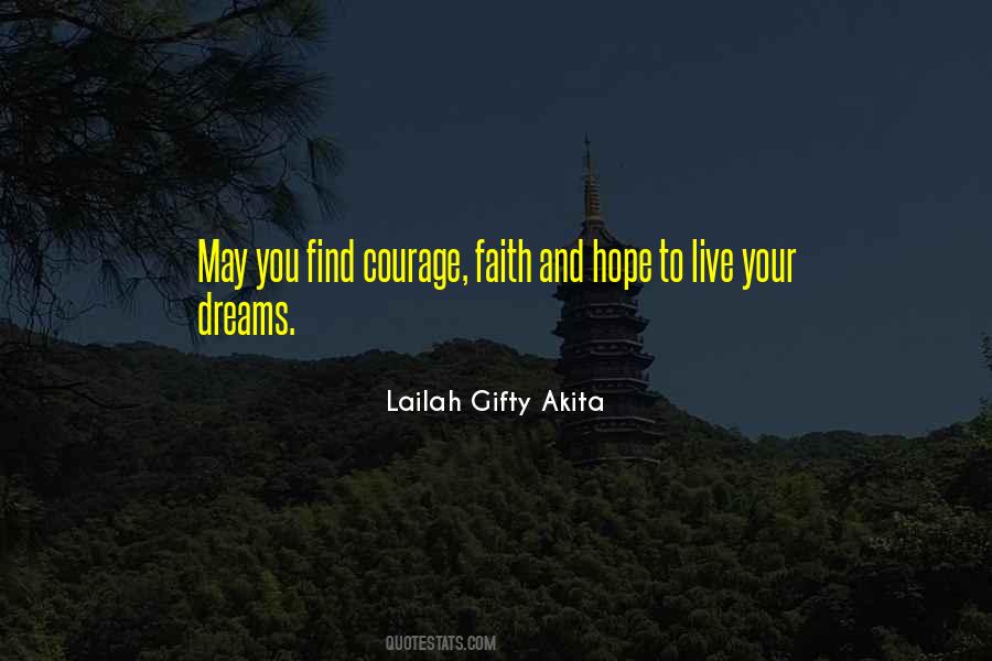 Quotes About Faith Hope And Courage #1338567
