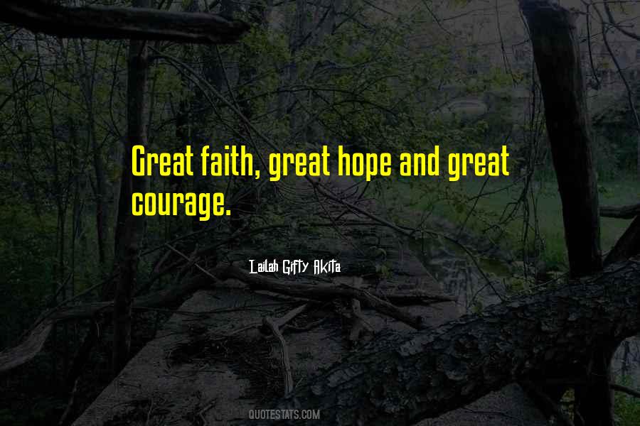 Quotes About Faith Hope And Courage #64629