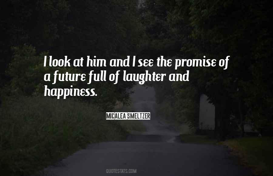 Quotes About Happiness And Laughter #1586394