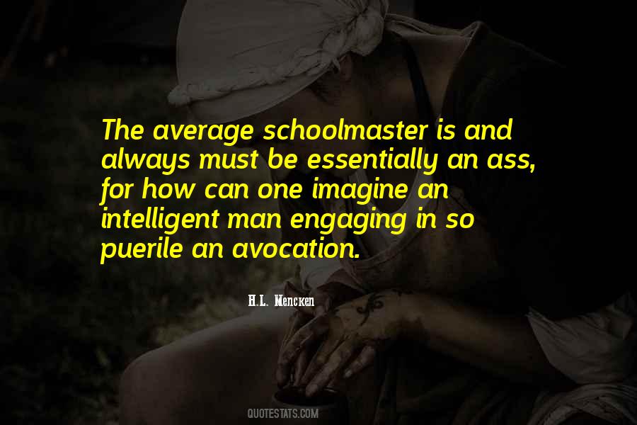 Quotes About Schoolmaster #1438786