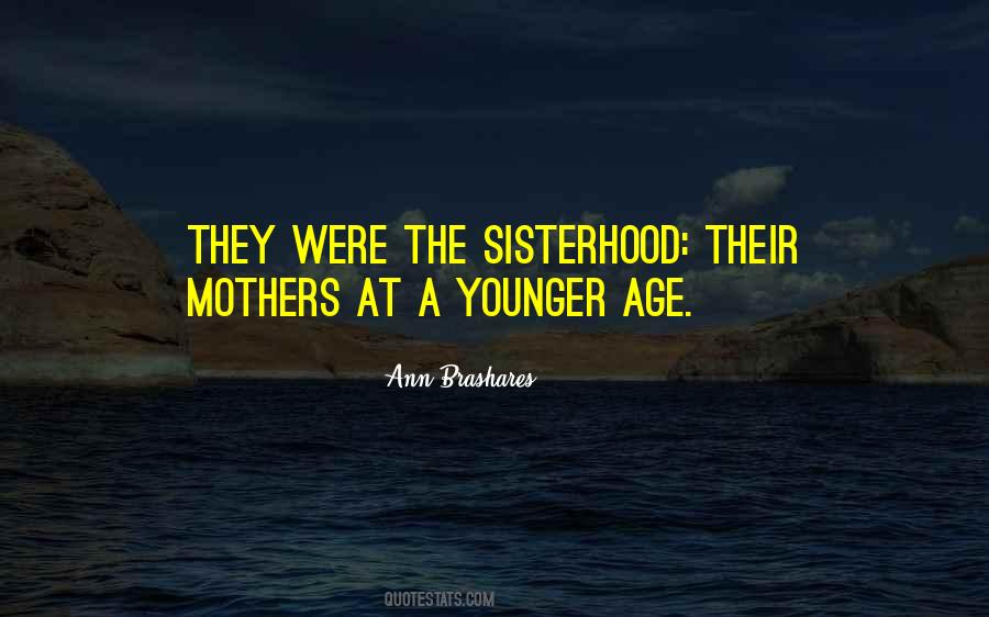 Quotes About A Sisterhood #1392873