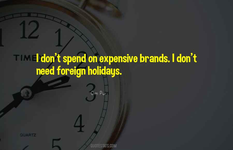 Quotes About Expensive Brands #1537759