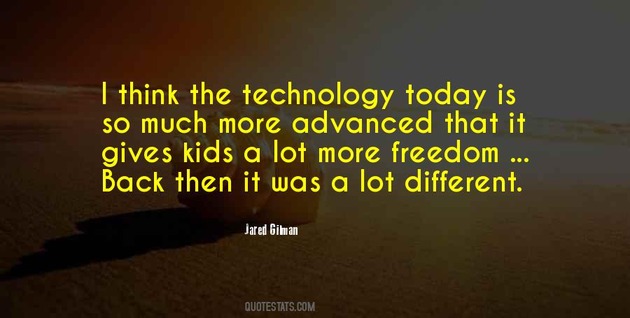 Quotes About Too Much Technology #13640