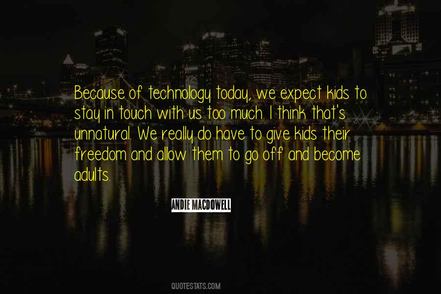 Quotes About Too Much Technology #630980