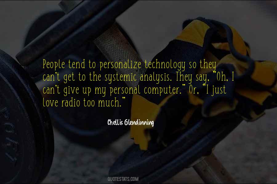 Quotes About Too Much Technology #646372