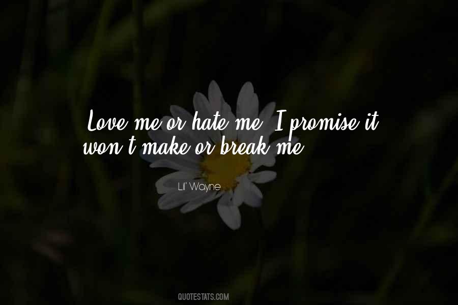 Quotes About Love Me Or Hate #1041831