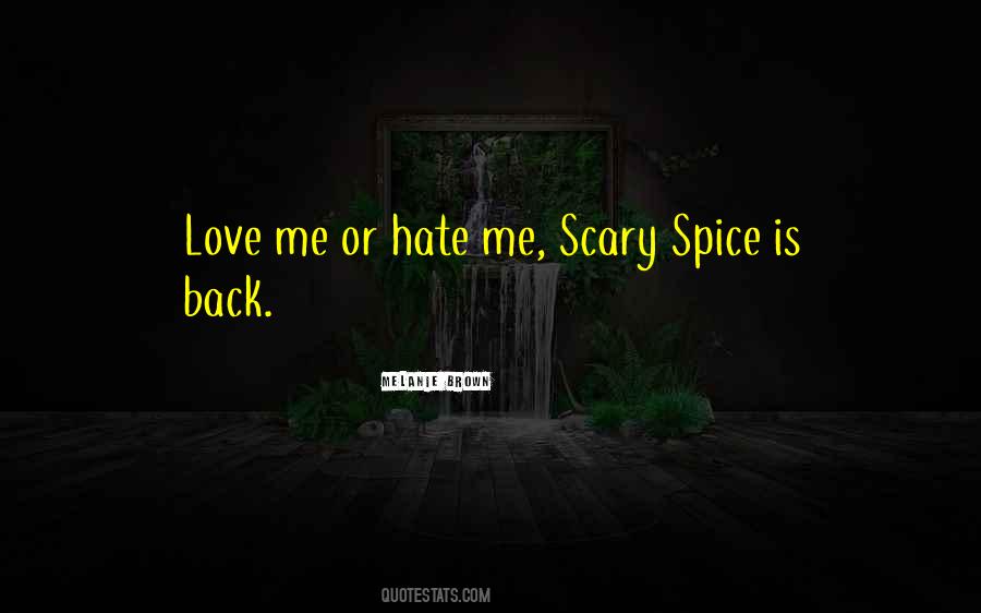 Quotes About Love Me Or Hate #10466