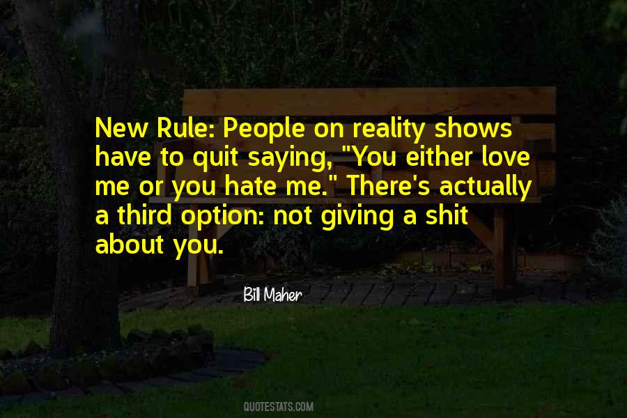 Quotes About Love Me Or Hate #1102496