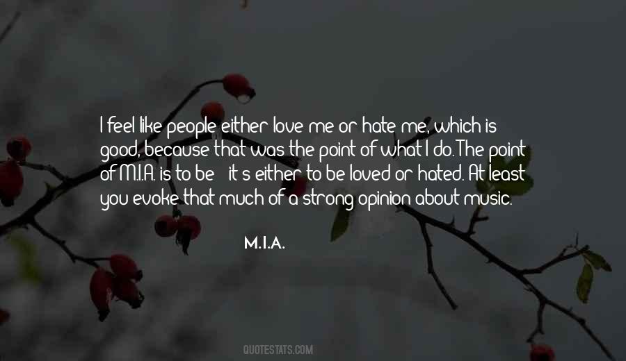 Quotes About Love Me Or Hate #405727