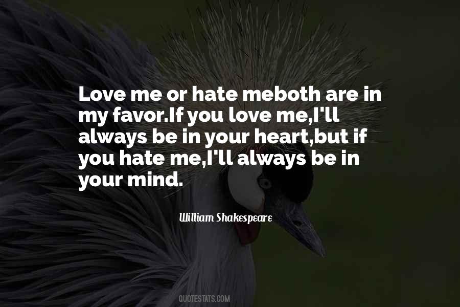 Quotes About Love Me Or Hate #585007