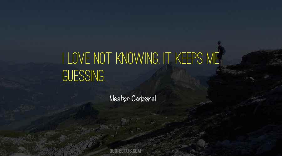 Quotes About Guessing Love #1491409