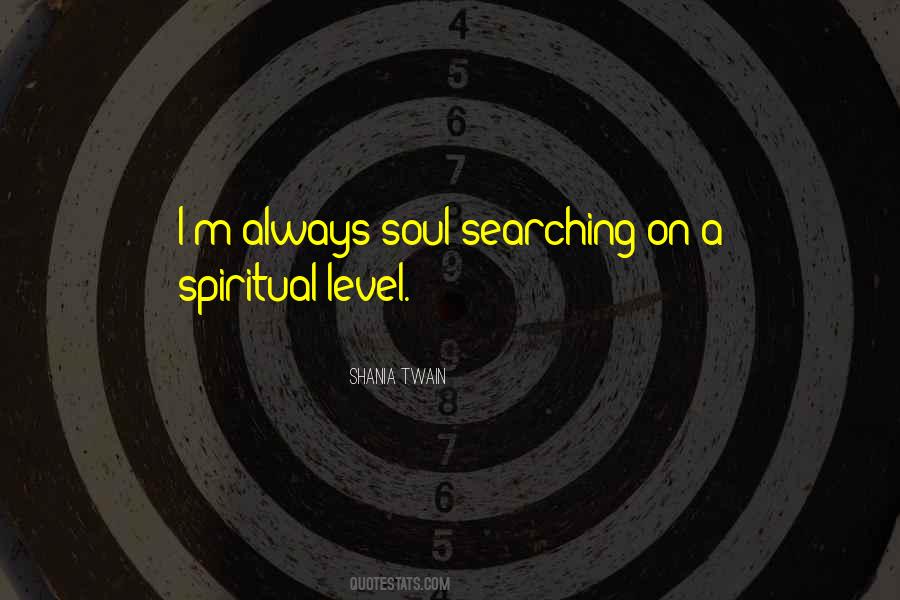 Quotes About Soul Searching #1053642