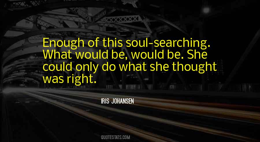 Quotes About Soul Searching #496782