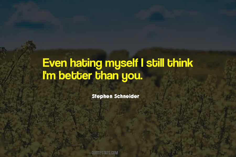 Quotes About Hating Myself #1708012