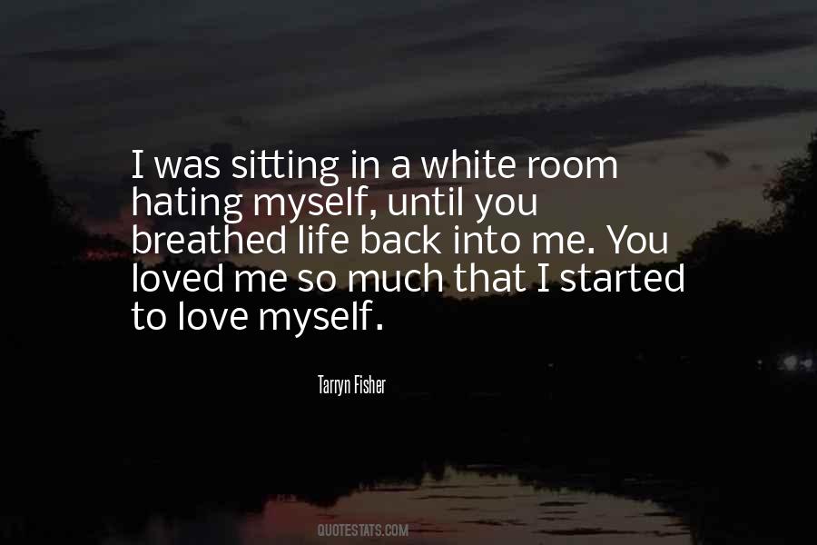 Quotes About Hating Myself #494915