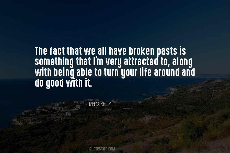 Quotes About Being Broken #314086