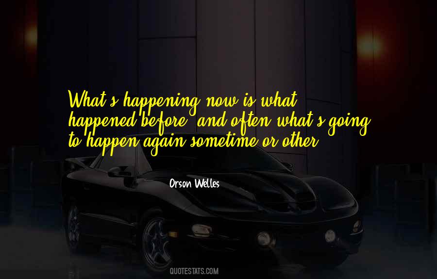 Quotes About Happening Again #1036173