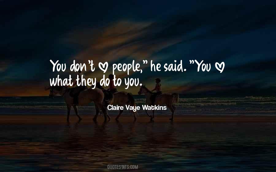 What They Do Quotes #1326270