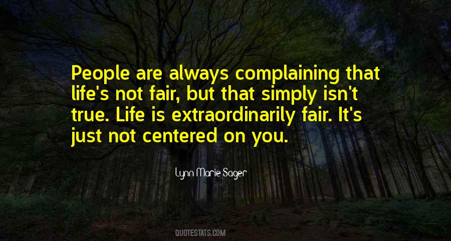 Quotes About Life Is Not Always Fair #739562