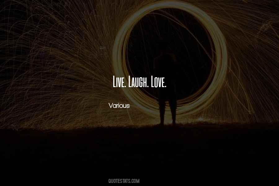 Life Love Laugh Quotes #876807