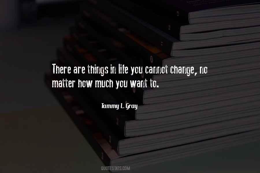 Quotes About Things You Cannot Change #1855599