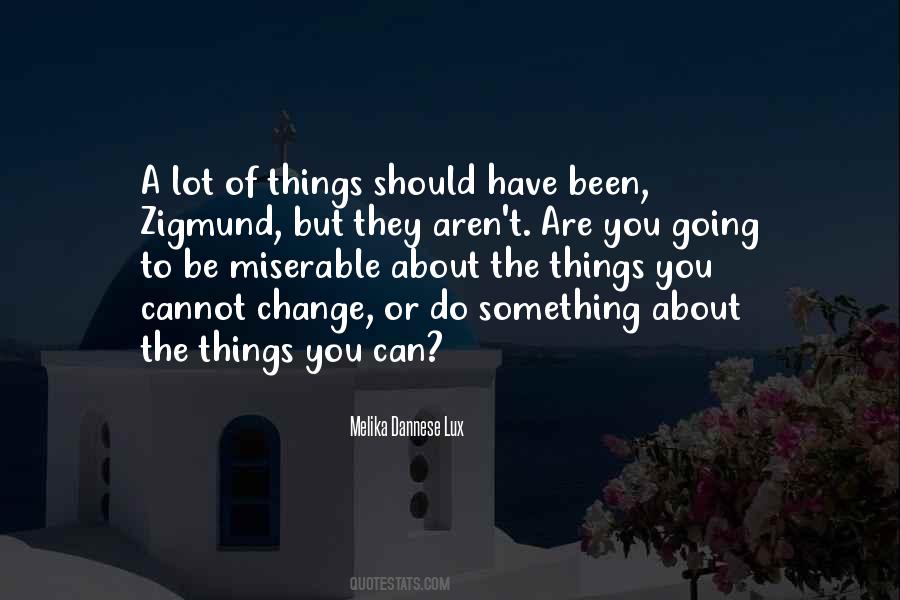 Quotes About Things You Cannot Change #937815