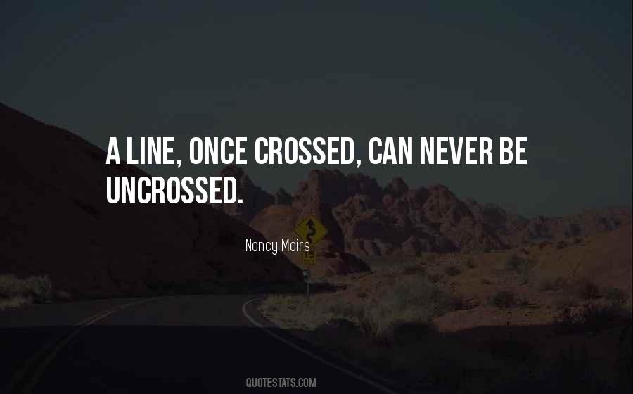 Crossed A Line Quotes #539075