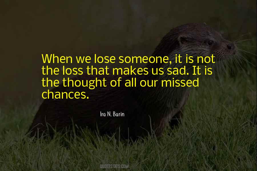 Quotes About Missed Chances #1498388