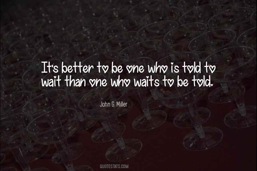 Better To Wait Quotes #1078848
