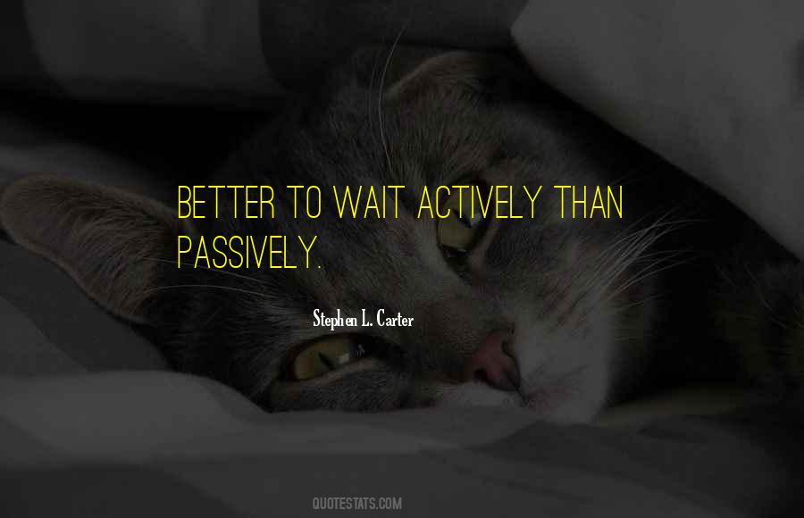 Better To Wait Quotes #1221915