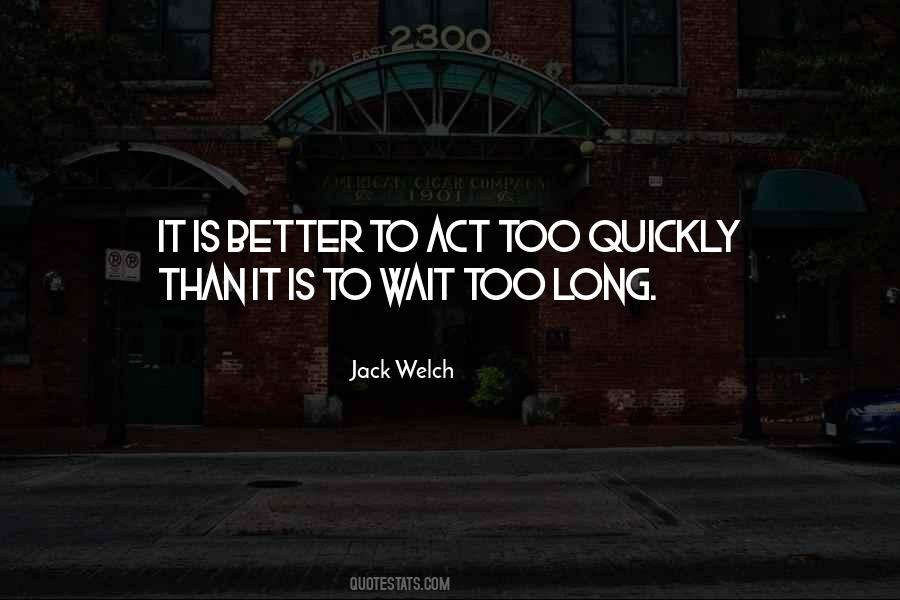 Better To Wait Quotes #473954
