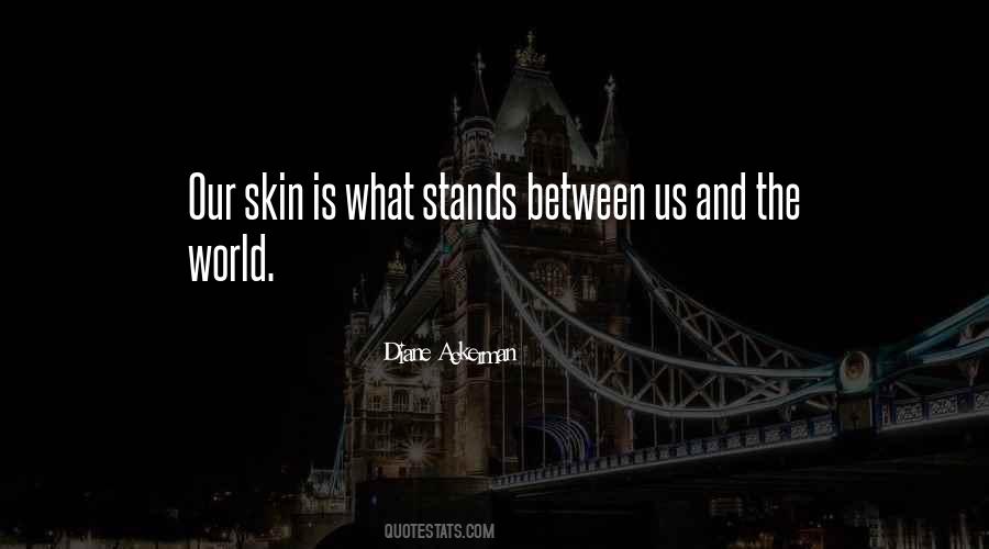 Our Skin Quotes #1446976