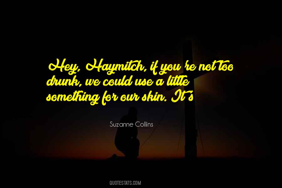 Our Skin Quotes #1515157