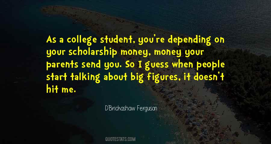 Quotes About Scholarship Money #131593