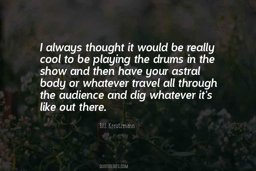 Quotes About Playing Drums #1295178