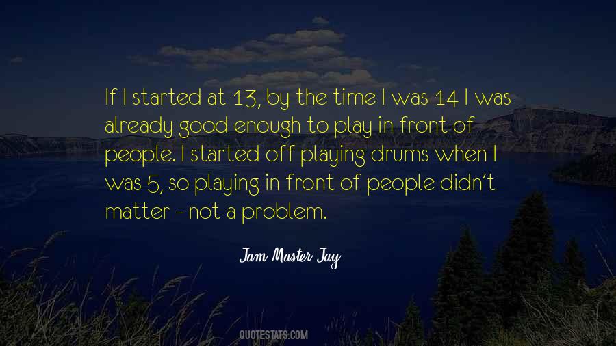 Quotes About Playing Drums #1675015