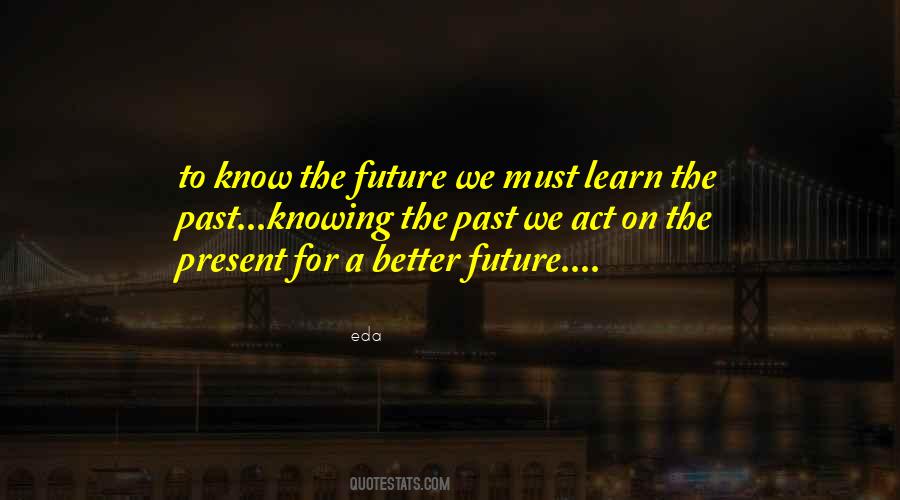 Quotes About Knowing The Past #1307042