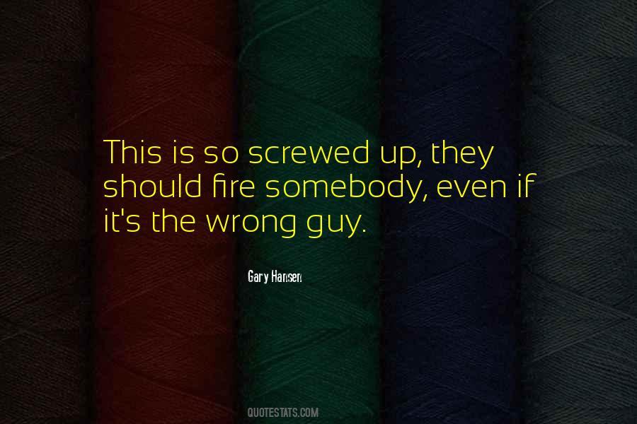 Wrong Guy Quotes #1115496