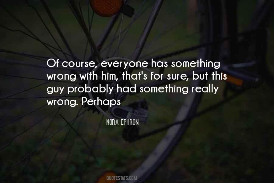 Wrong Guy Quotes #918553