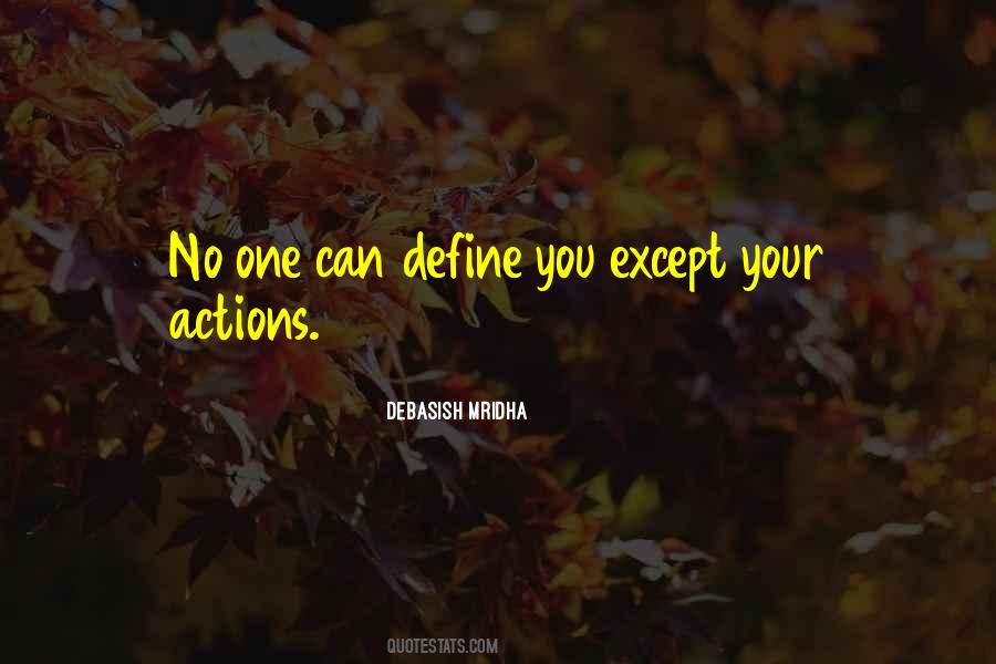 Your Actions Define Quotes #1583892