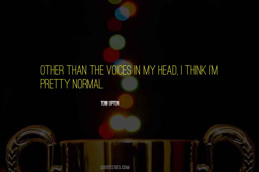 Quotes About Voices In Your Head #85101