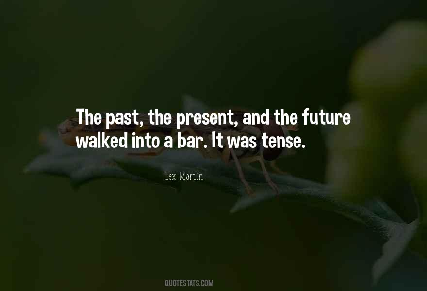 Quotes About Past Tense #872005