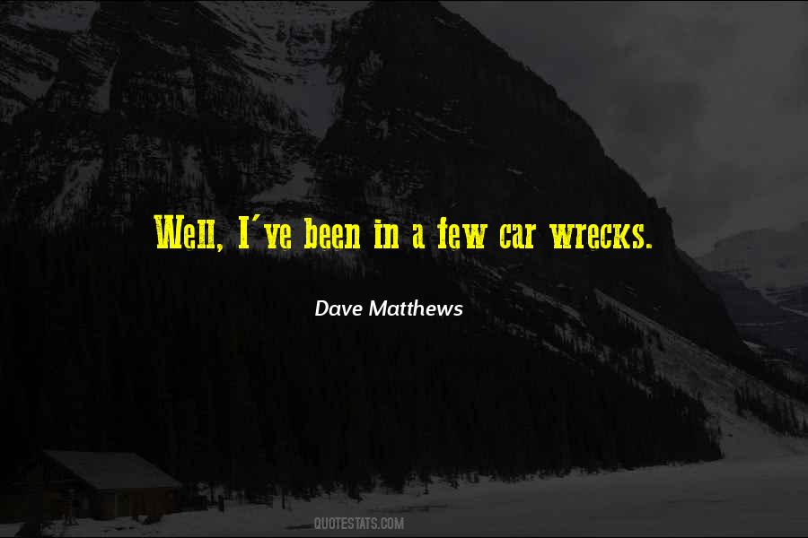 Quotes About Wrecks #326474