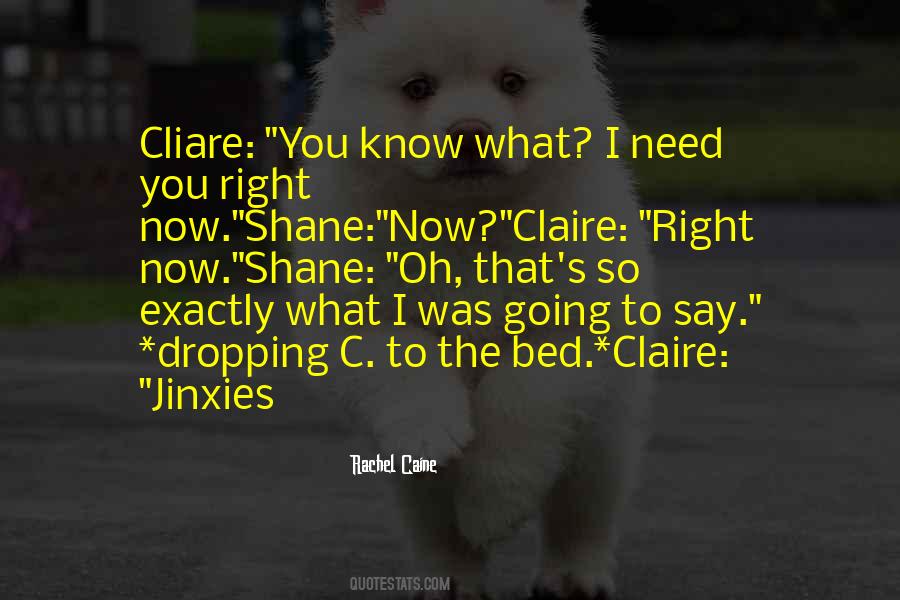 Shane To Claire Quotes #749817