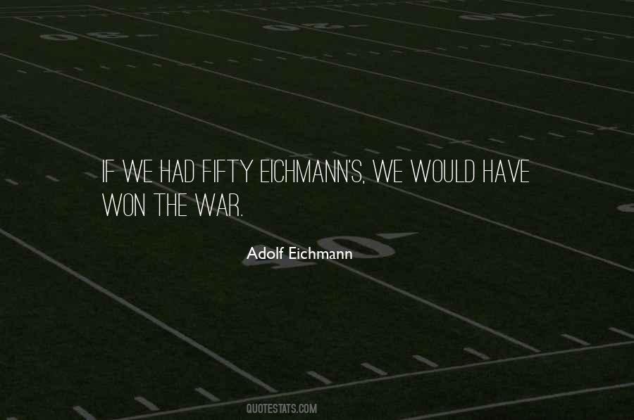 Quotes About Eichmann #184384