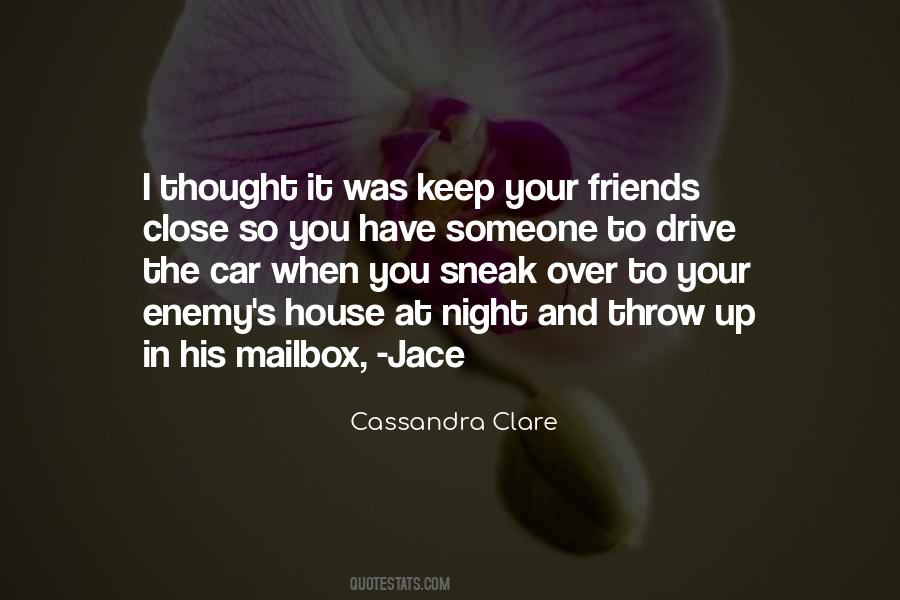 Quotes About Someone Close To You #1250676