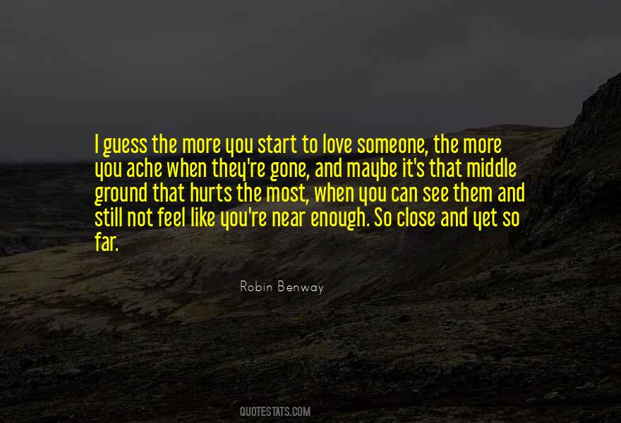 Quotes About Someone Close To You #136295
